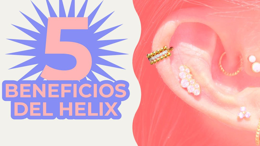 5 Beneficios del piercing helix: accesorio para la oreja - Helix Body Jewelry - Tienda Online de Piercings