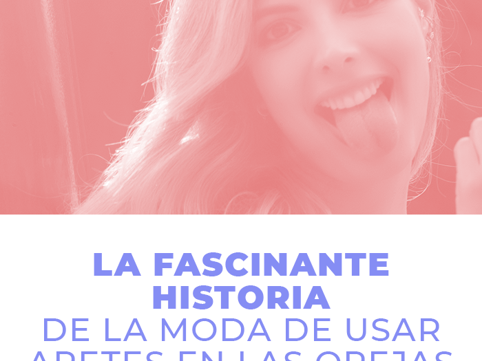 Descubre la historia de los aretes ¿Cómo surgió la moda de llevarlos en las orejas? - Helix Body Jewelry - Tienda Online de Piercings